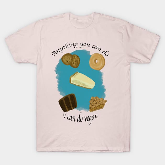 Anything you can do I can do vegan T-Shirt by tesiamarieart